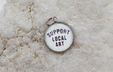 Support Local Art Bubble Charm