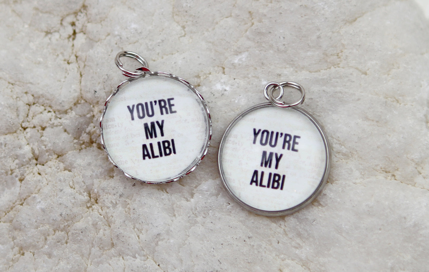 You're My Alibi Bubble Charm