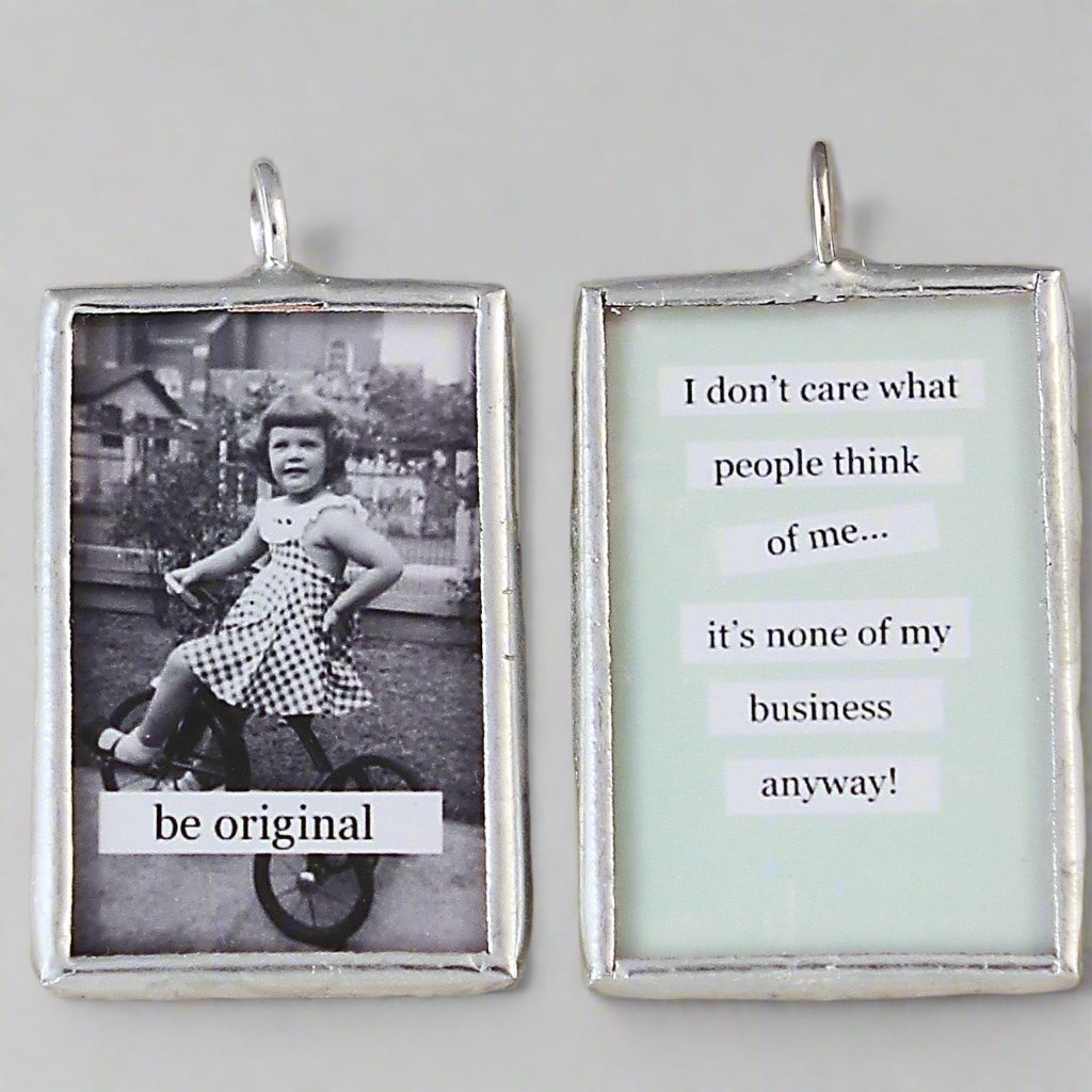 Be Original Soldered Charm - Jennifer Dahl Designs