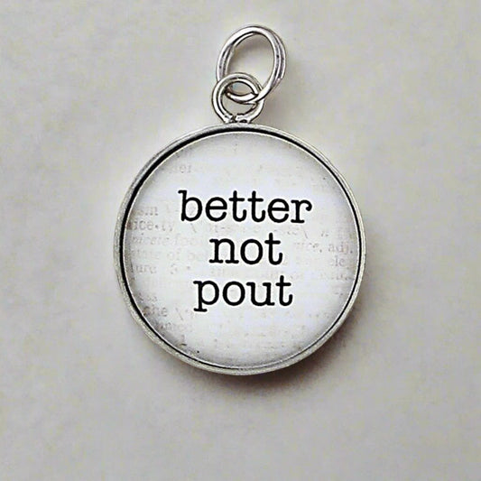 Better not pout charm - Jennifer Dahl Designs