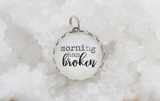 Morning Has Broken Jewelry Charm