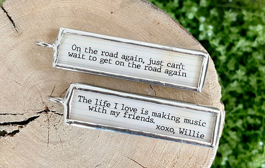 Willie Nelson On The Road Again Soldered Jewelry Charm Lyric Stick